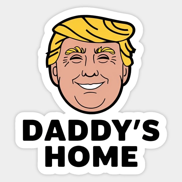 Daddy's Home Sticker by CreativeSage